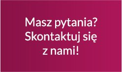 Masz pytania? Skontaktuj się z nami.